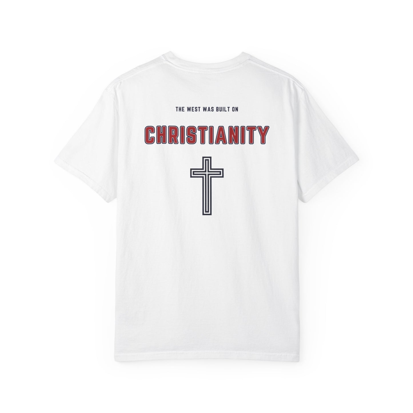 "The West was built on Christianity", Unisex T-shirt