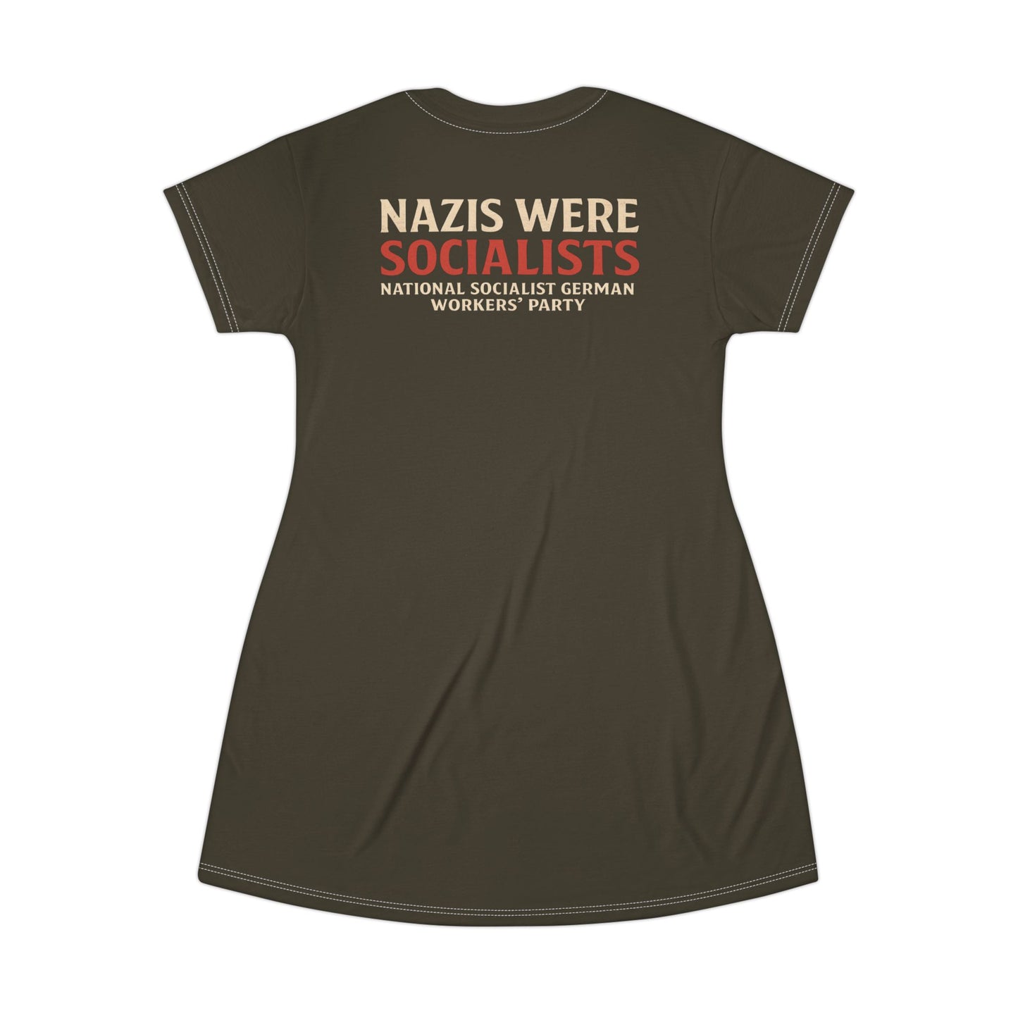 "Nazis were Socialists", T-Shirt Dress (Olive Drab Brown)