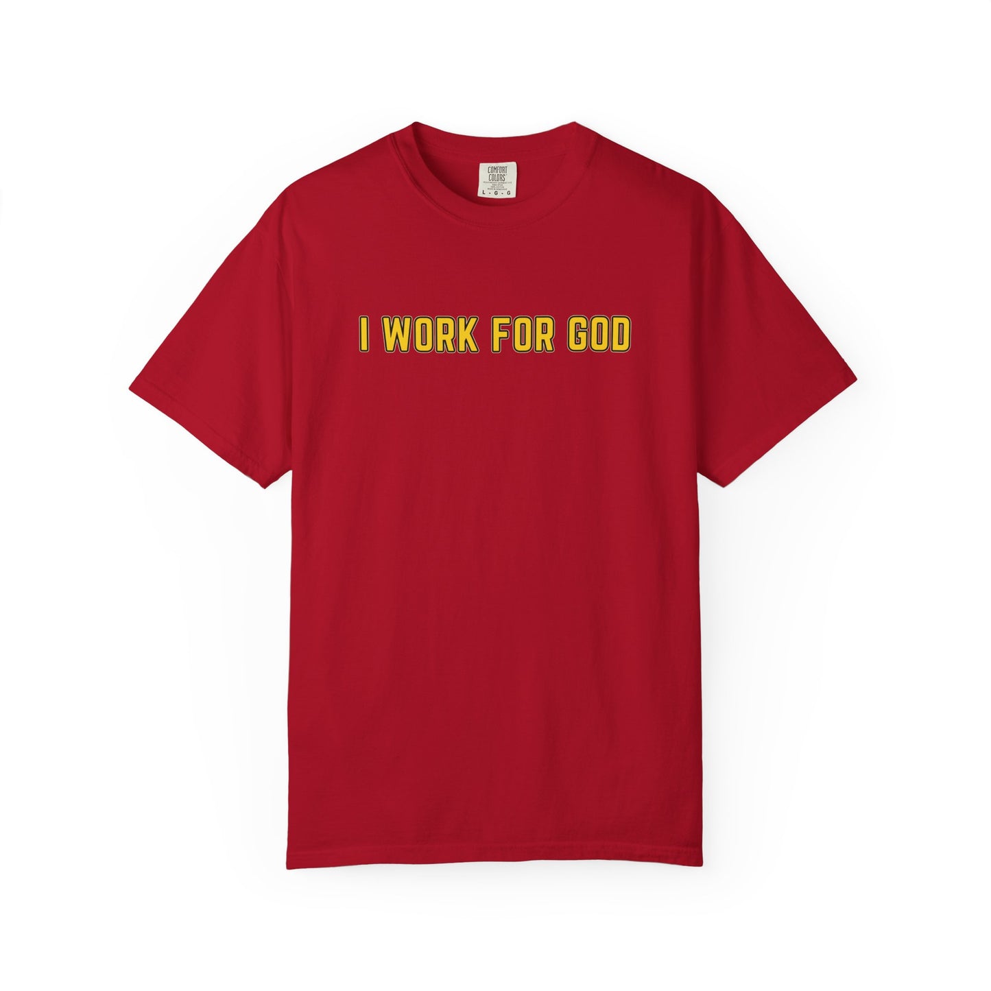 "I Work for God" Unisex T-shirt (Gold Font)