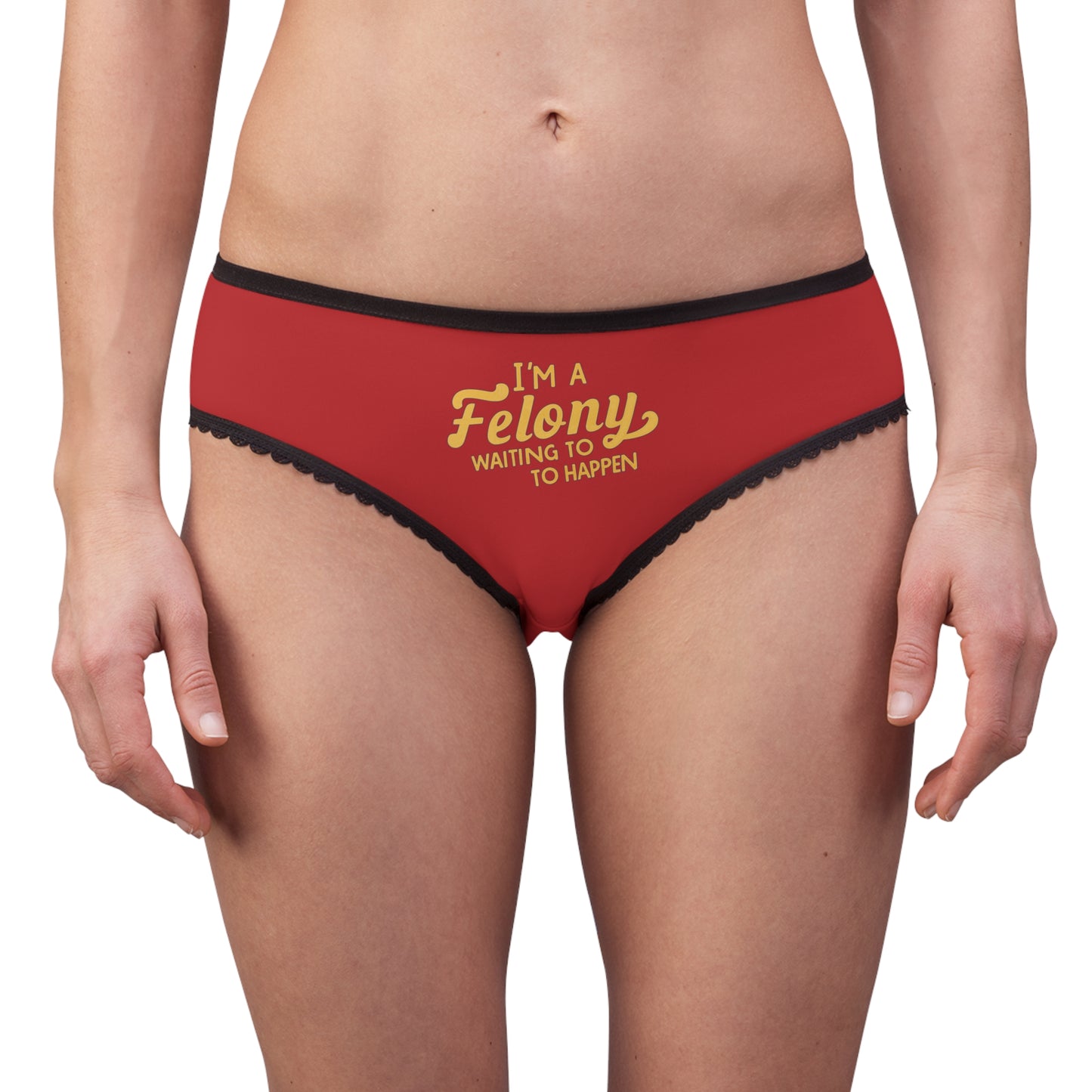 "I'm a Felony Waiting to Happen", Women's Briefs (Venetian Red)