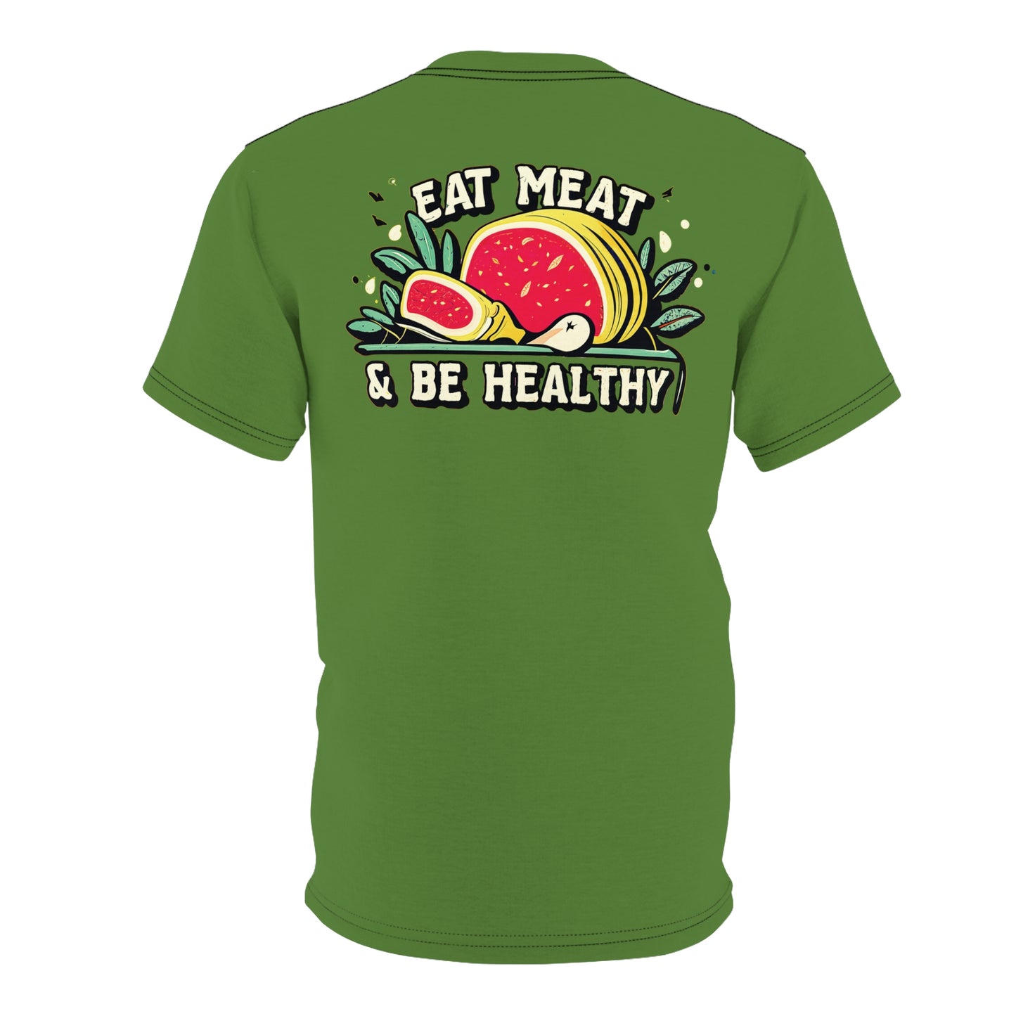 "Eat Meat & Be Healthy", Unisex T-shirt (Avocado Green)