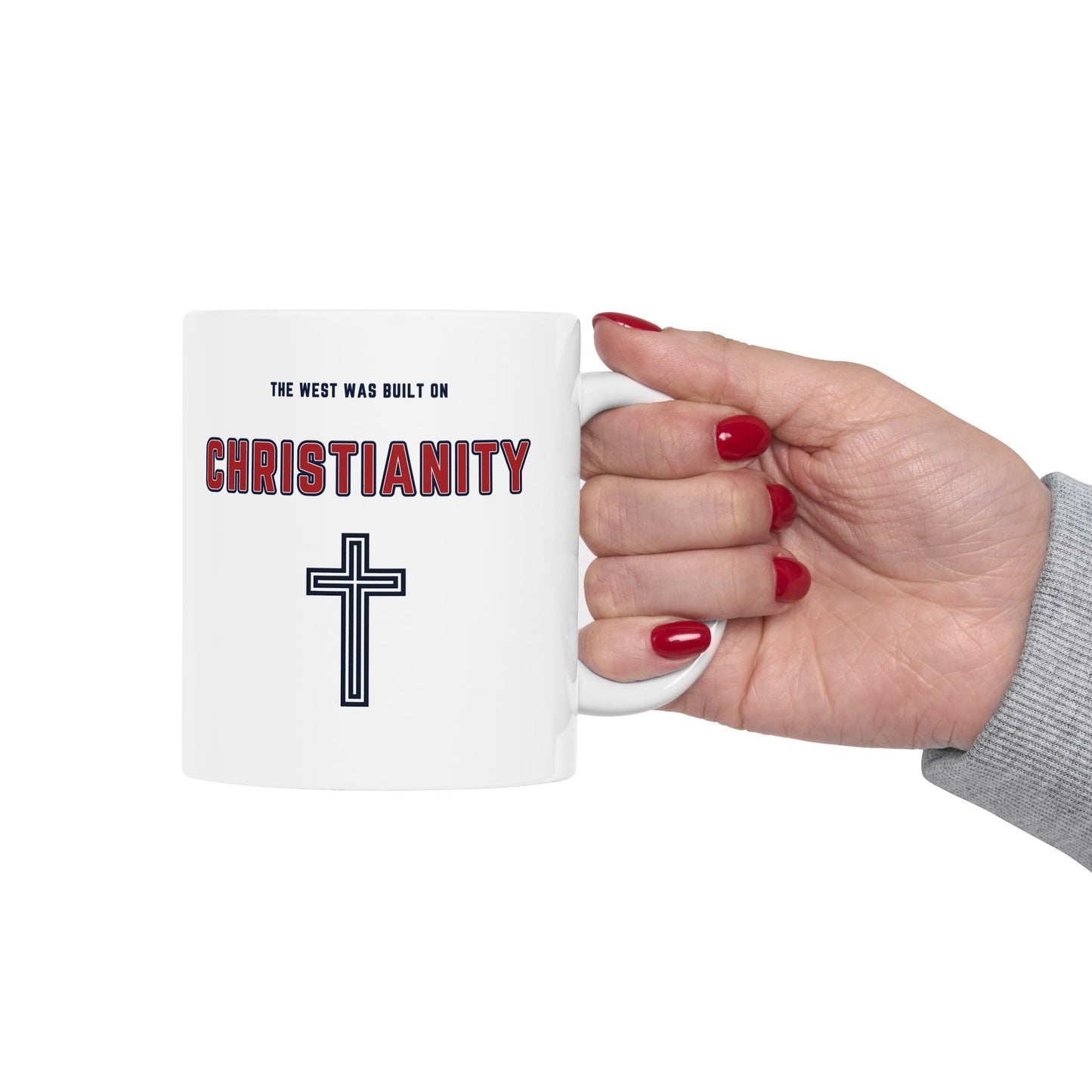 "The West was built on Christianity", White Mug (11oz & 15oz)