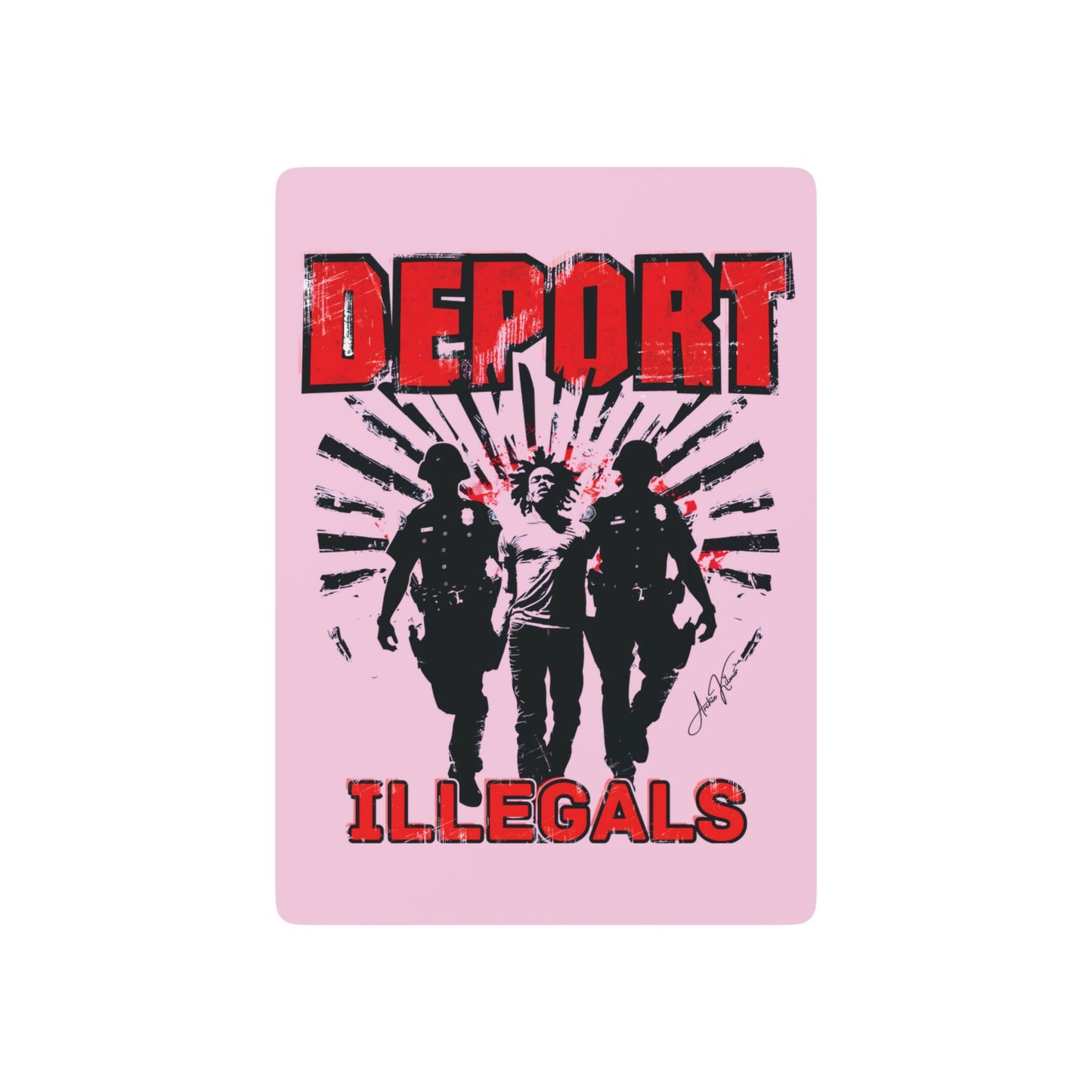 "Deport Illegals", Cultural Playing Cards (Shampoo Pink)