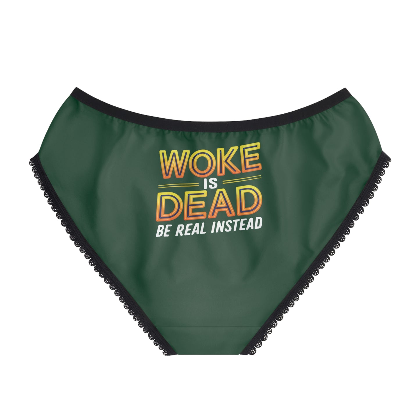 "Woke is Dead - Be Real Instead", Women's Briefs (Evergreen)