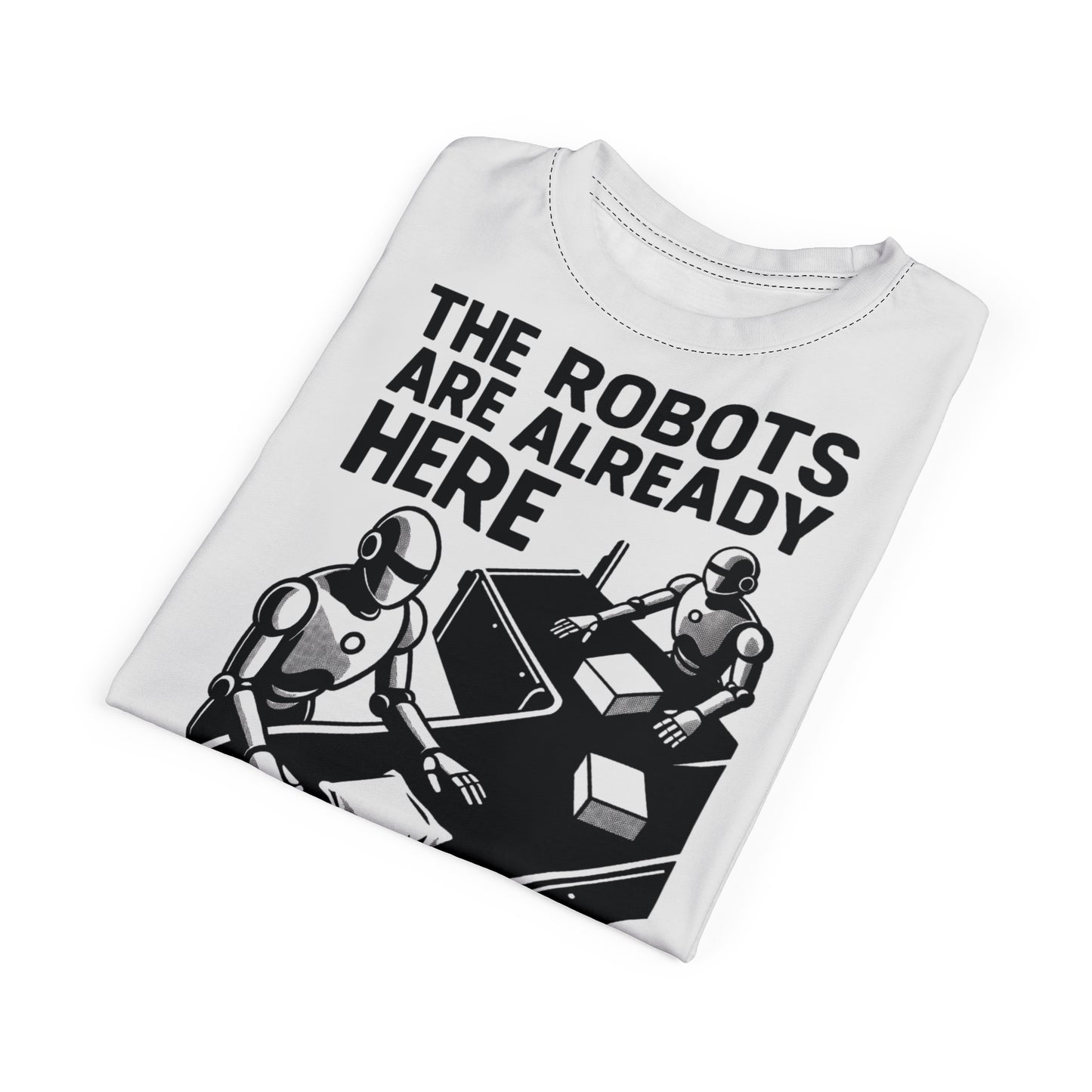 "The Robots Are Already Here", Graphic Art Unisex T-Shirt (Linen White)