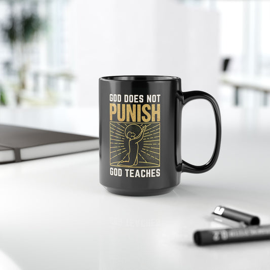 "God Does Not Punish - God Teaches" #03, Black Mug (11oz & 15oz)