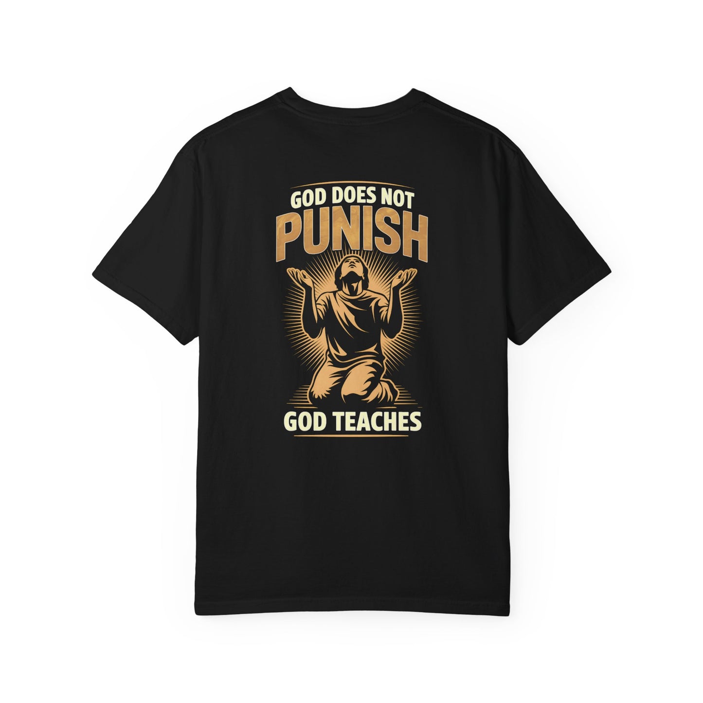 "God Does Not Punish - God Teaches" #02, Unisex T-shirt