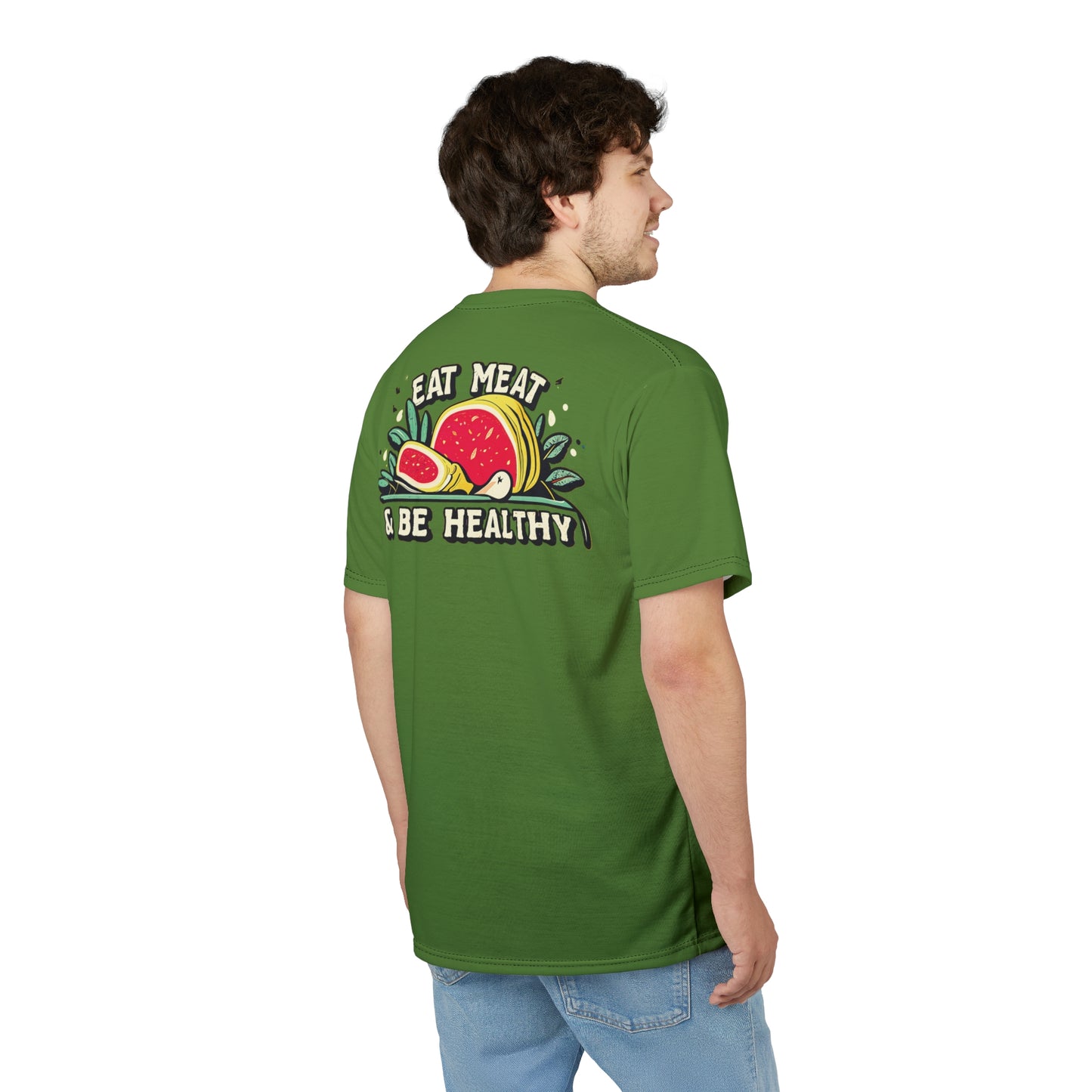 "Eat Meat & Be Healthy", Unisex T-shirt (Avocado Green)