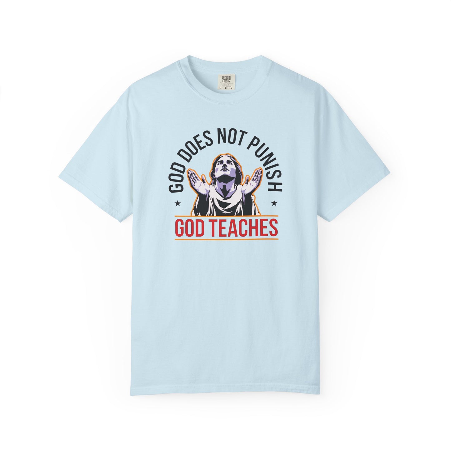 "God Does Not Punish - God Teaches" #01, Unisex T-shirt