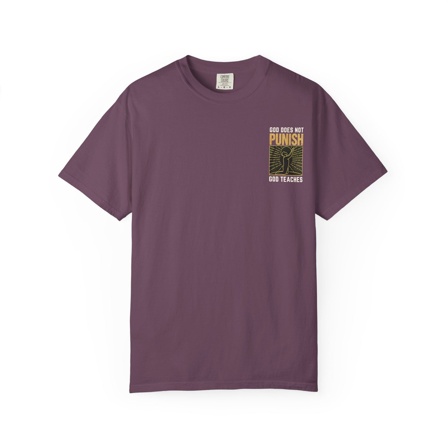 "God Does Not Punish - God Teaches" #03, Unisex T-shirt