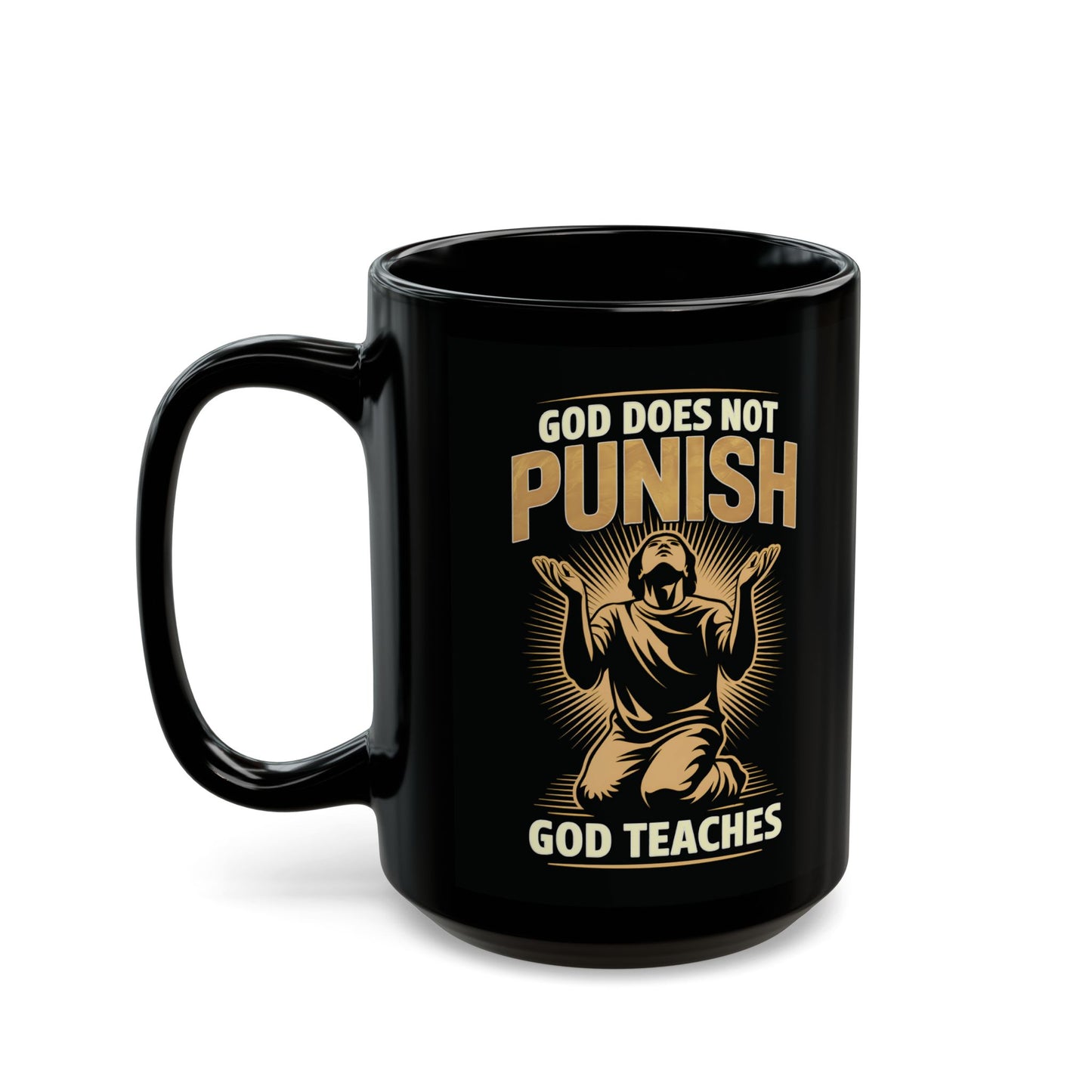 "God Does Not Punish - God Teaches" #02, Black Mug (11oz & 15oz)