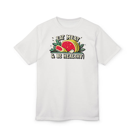"Eat Meat & Be Healthy", Unisex T-shirt (Cotton White)