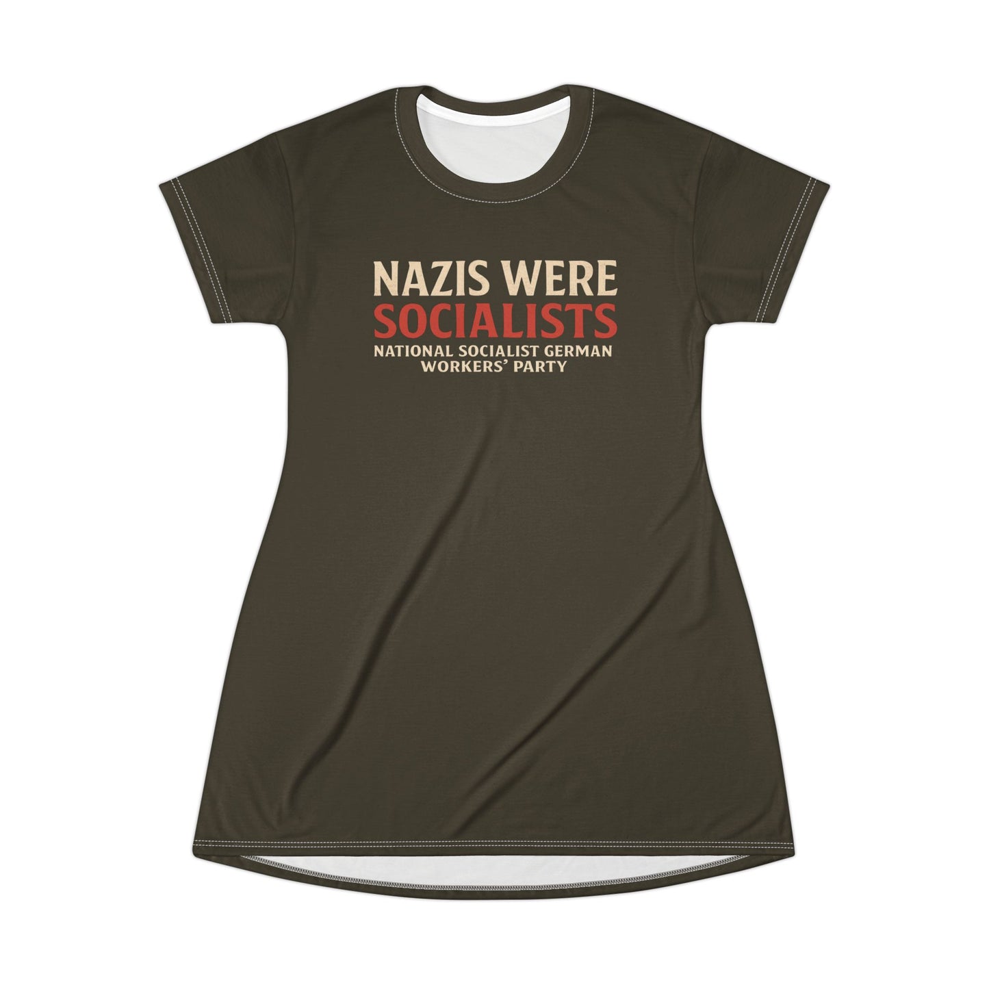 "Nazis were Socialists", T-Shirt Dress (Olive Drab Brown)
