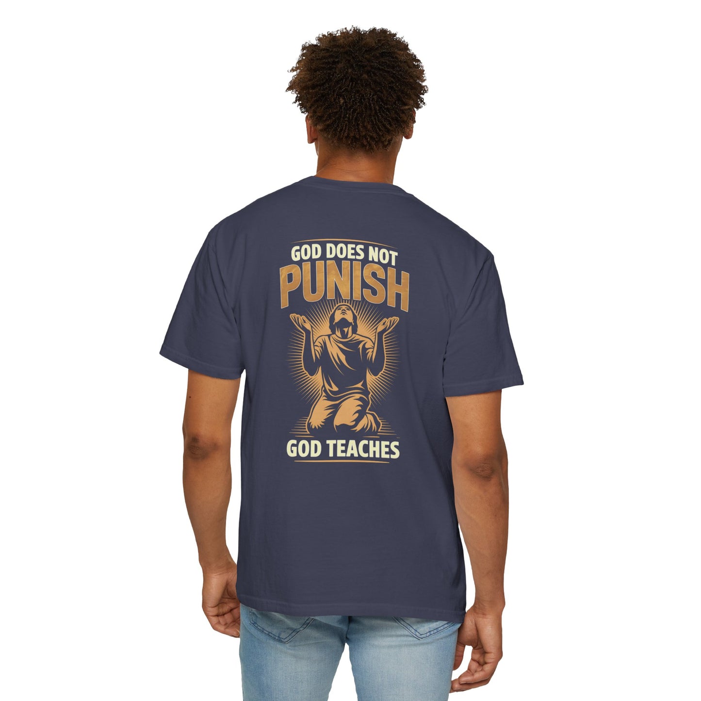 "God Does Not Punish - God Teaches" #02, Unisex T-shirt