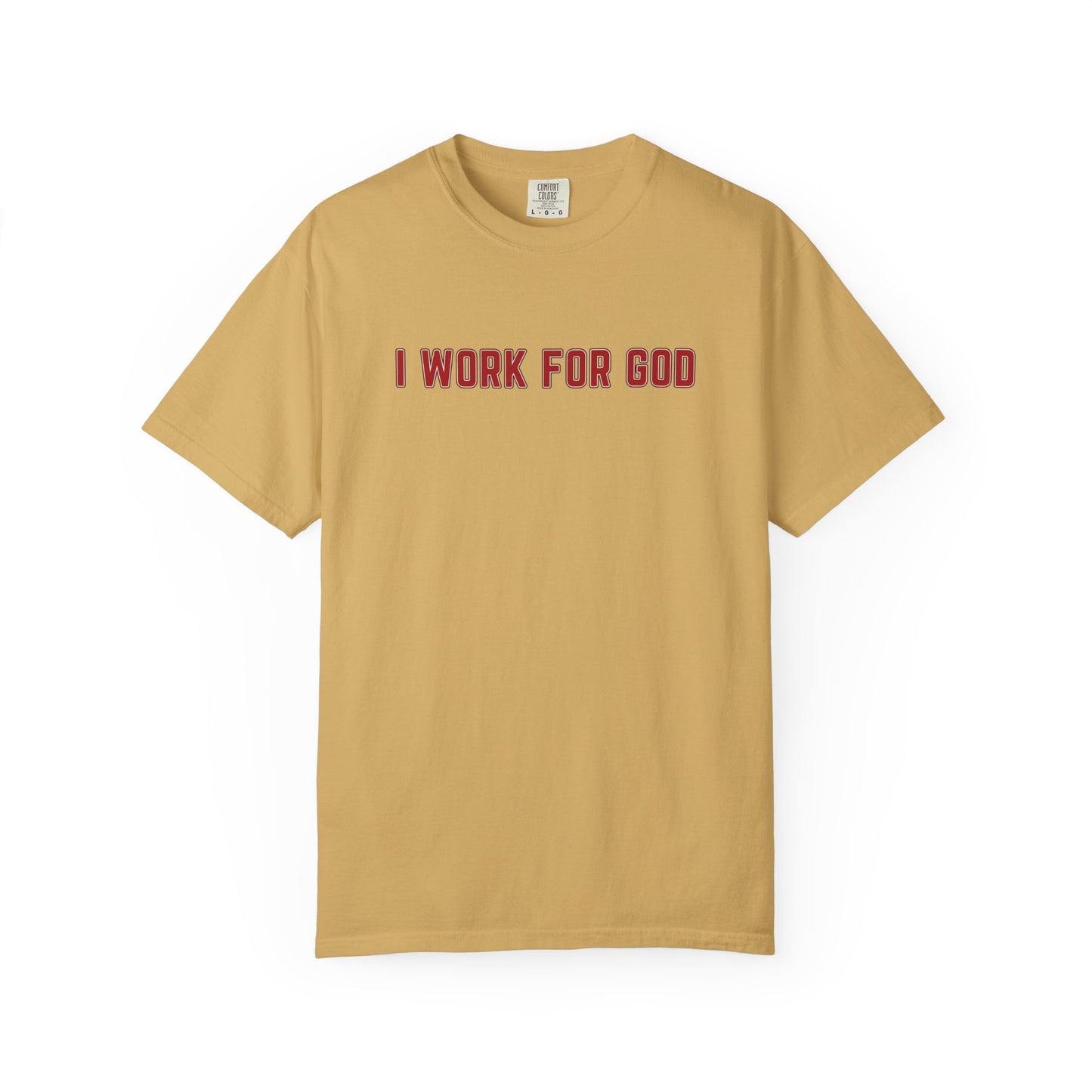 "I Work for God", Unisex T-shirt (Red Font)