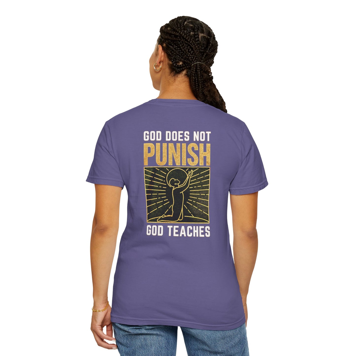 "God Does Not Punish - God Teaches" #03, Unisex T-shirt
