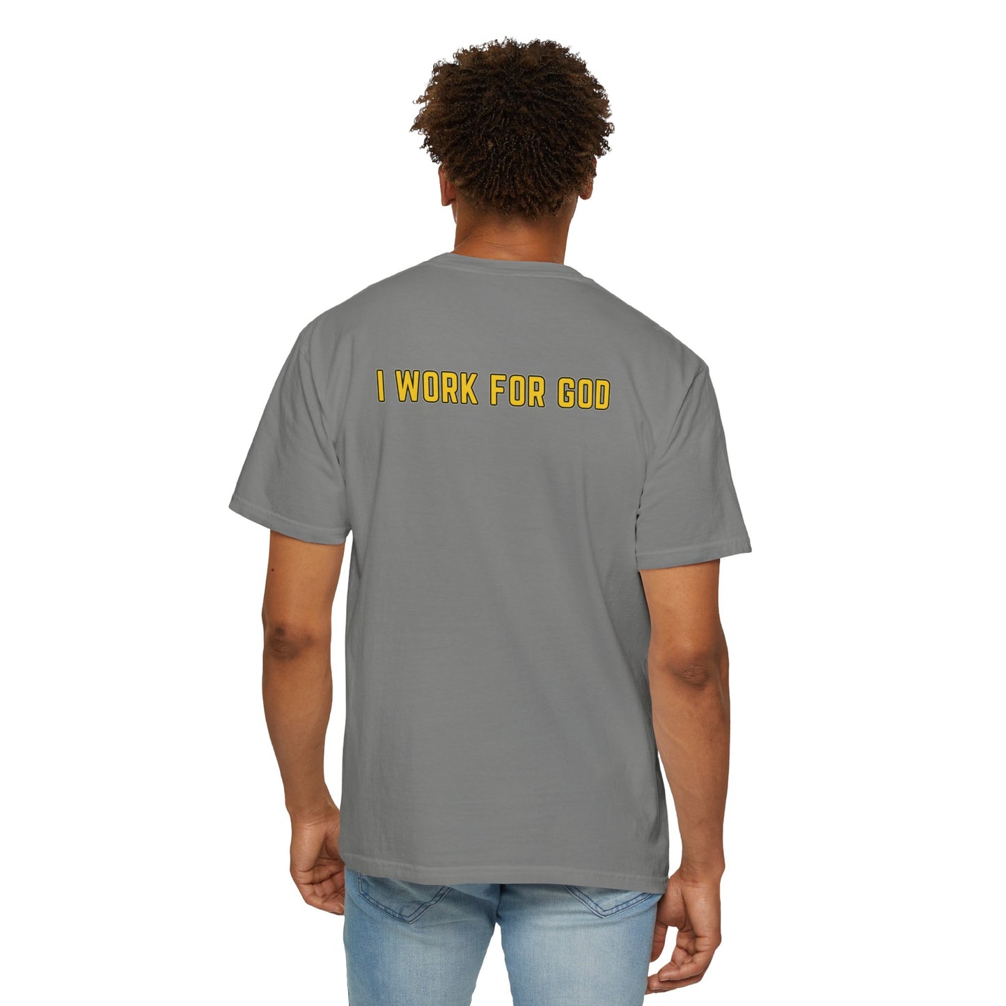 "I Work for God" Unisex T-shirt (Gold Font)