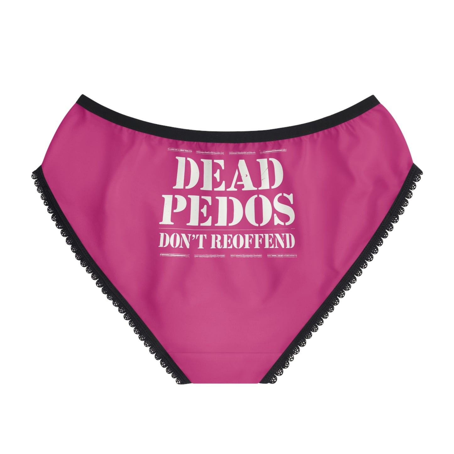 "Dead Pedos Don't Re-Offend", Women's Briefs (Barbie Pink)