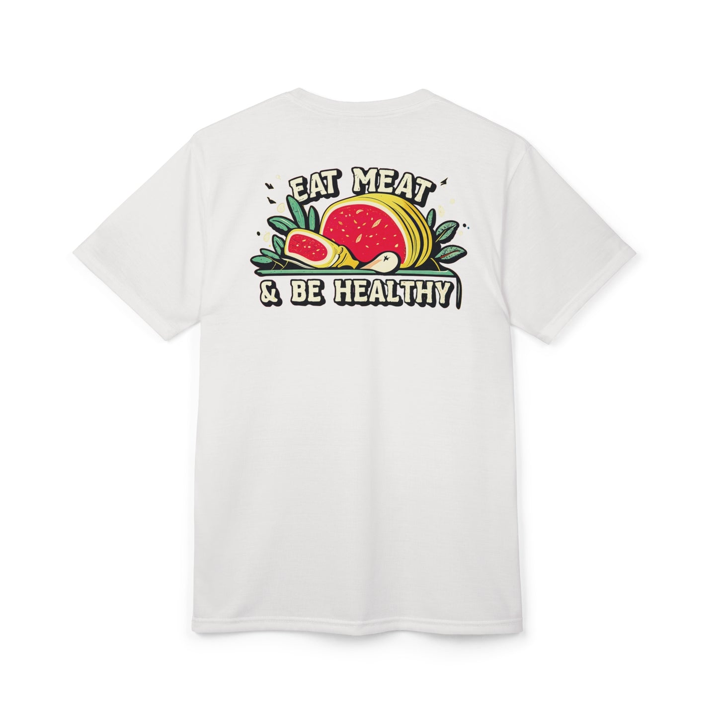 "Eat Meat & Be Healthy", Unisex T-shirt (Cotton White)