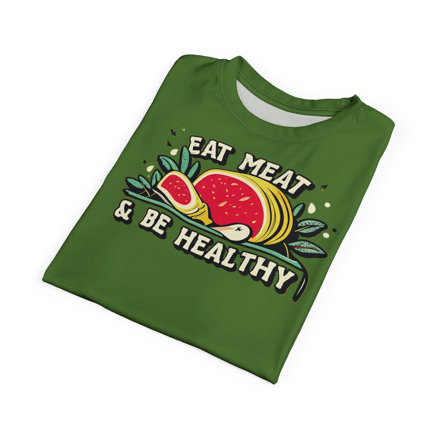 "Eat Meat & Be Healthy", Unisex T-shirt (Avocado Green)