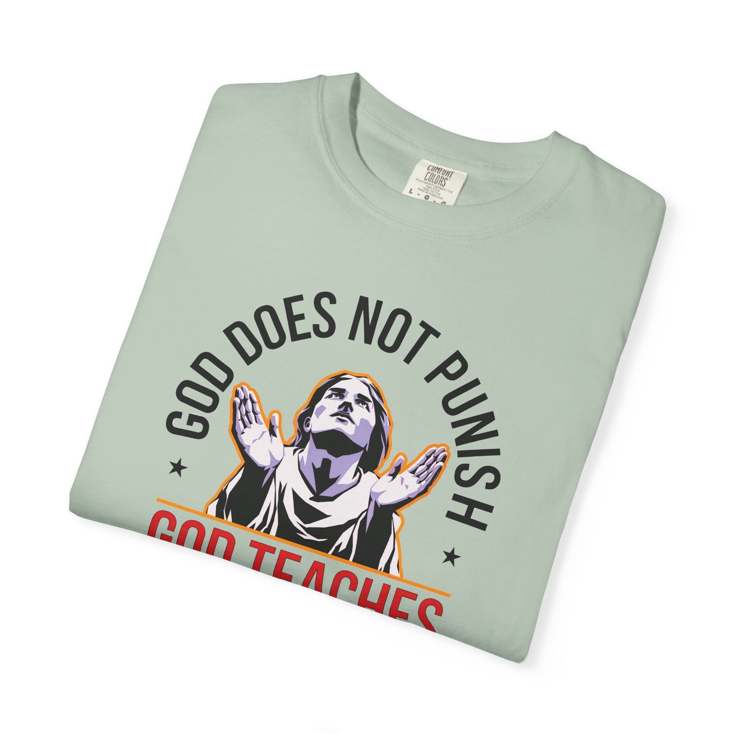 "God Does Not Punish - God Teaches" #01, Unisex T-shirt