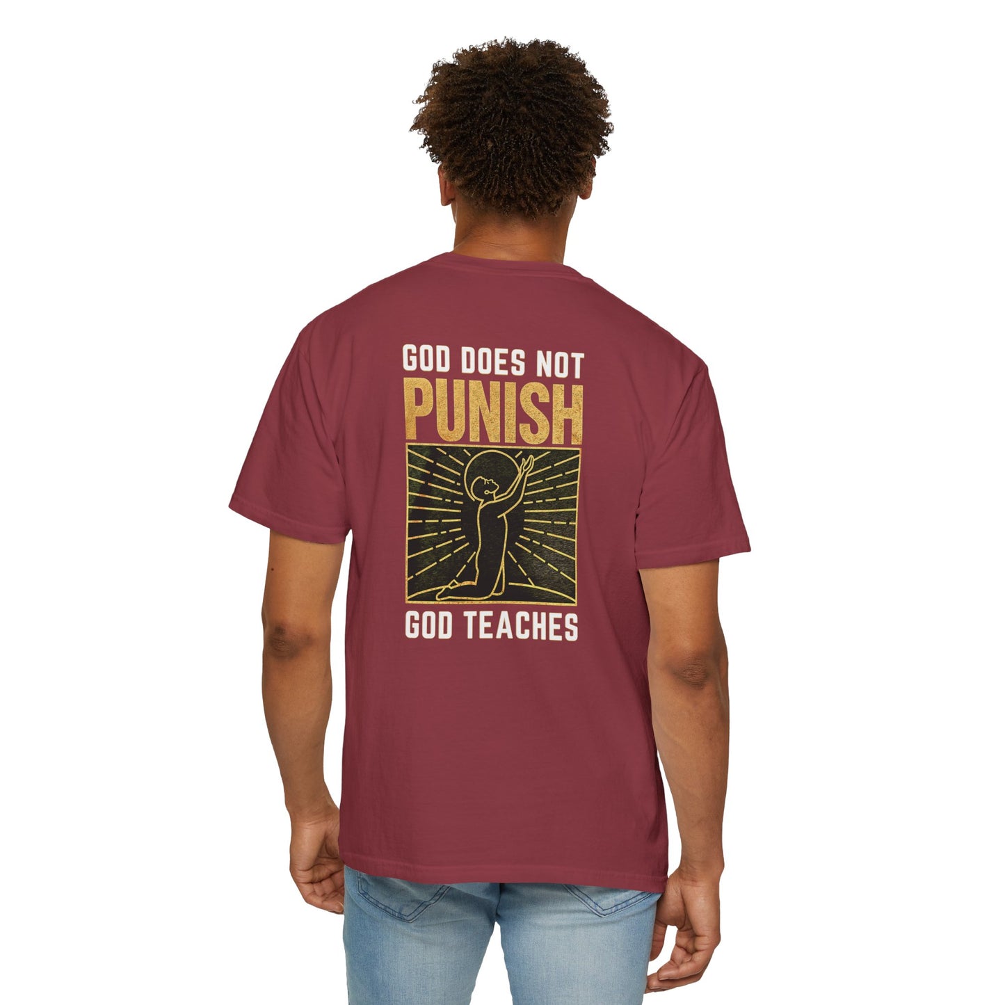 "God Does Not Punish - God Teaches" #03, Unisex T-shirt