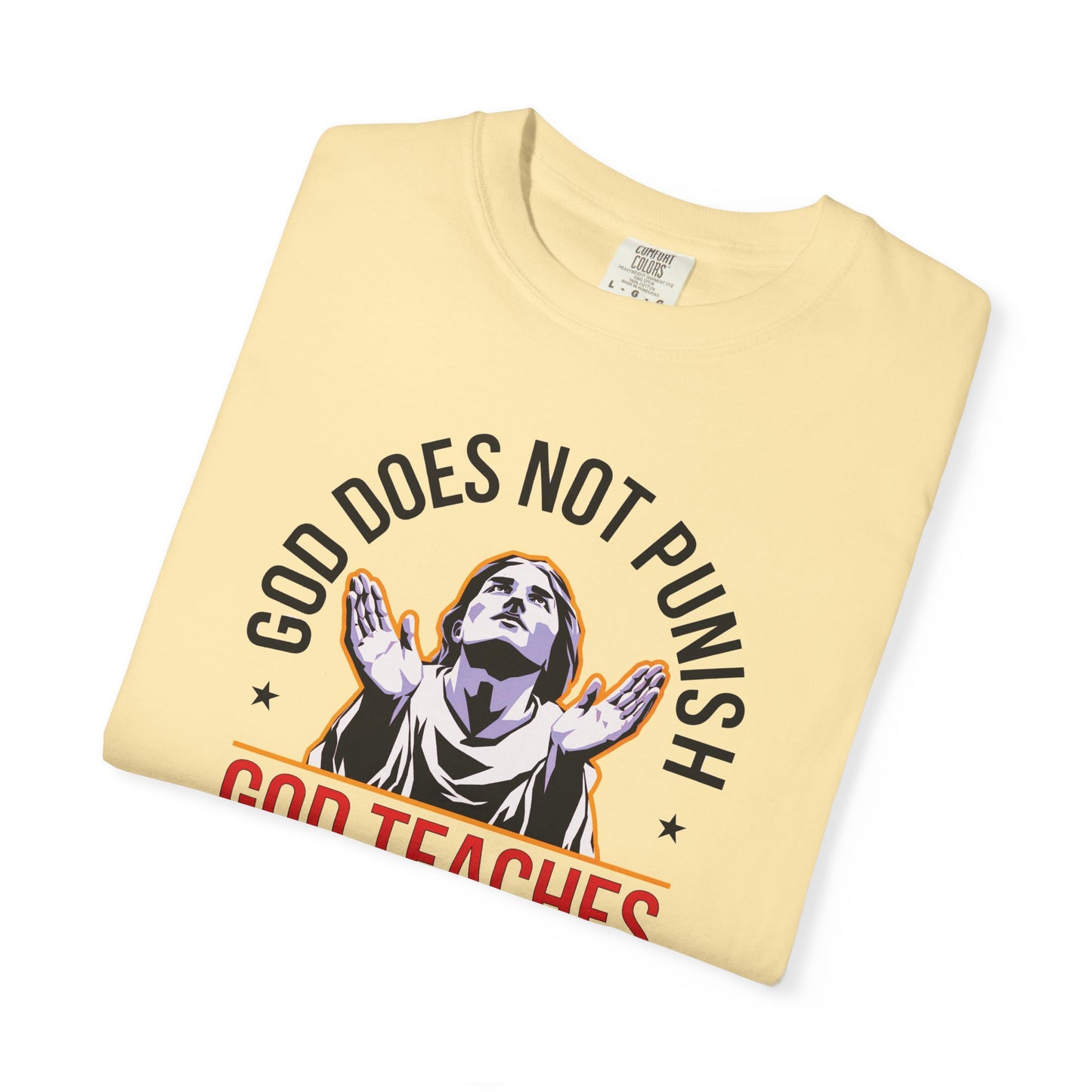 "God Does Not Punish - God Teaches" #01, Unisex T-shirt