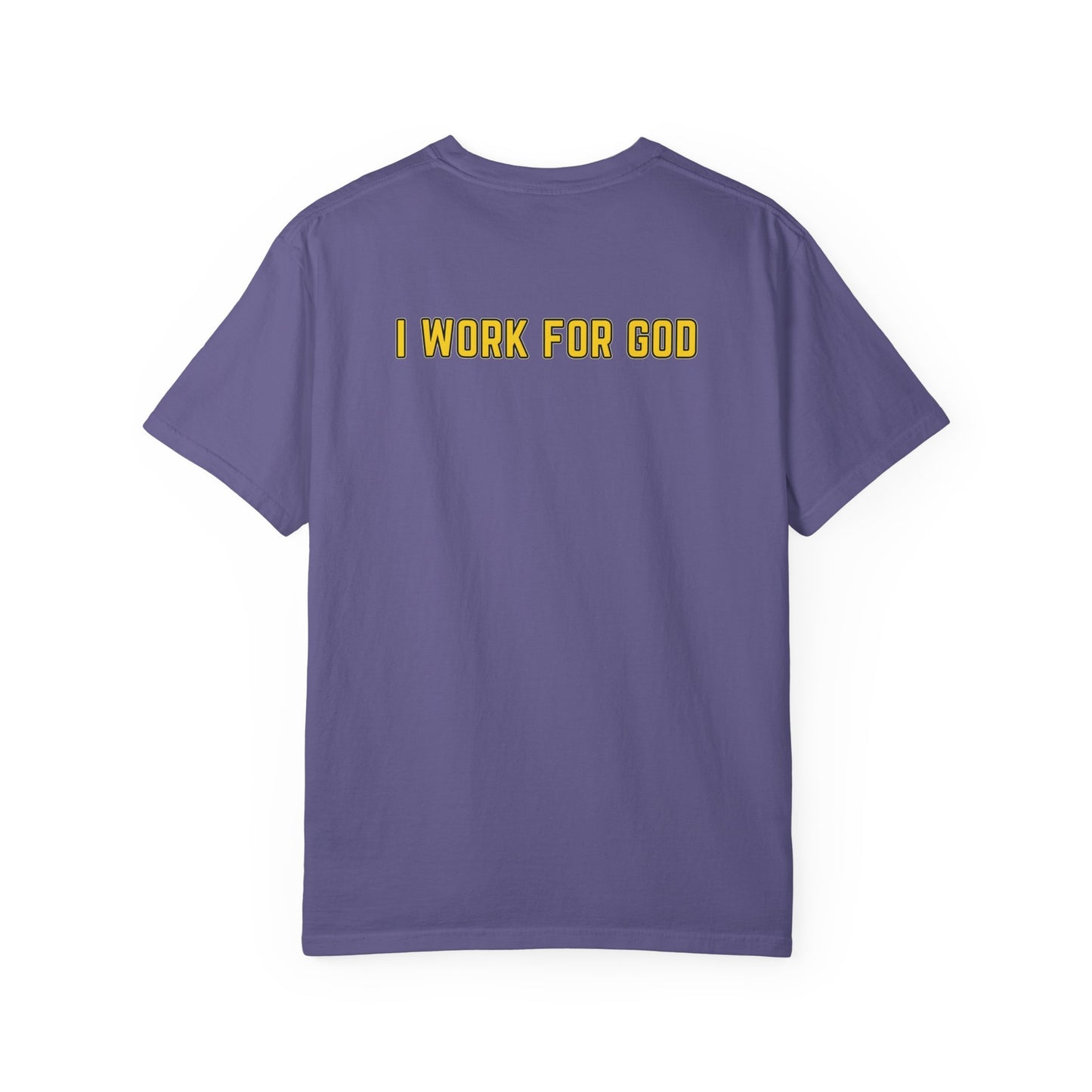 "I Work for God" Unisex T-shirt (Gold Font)