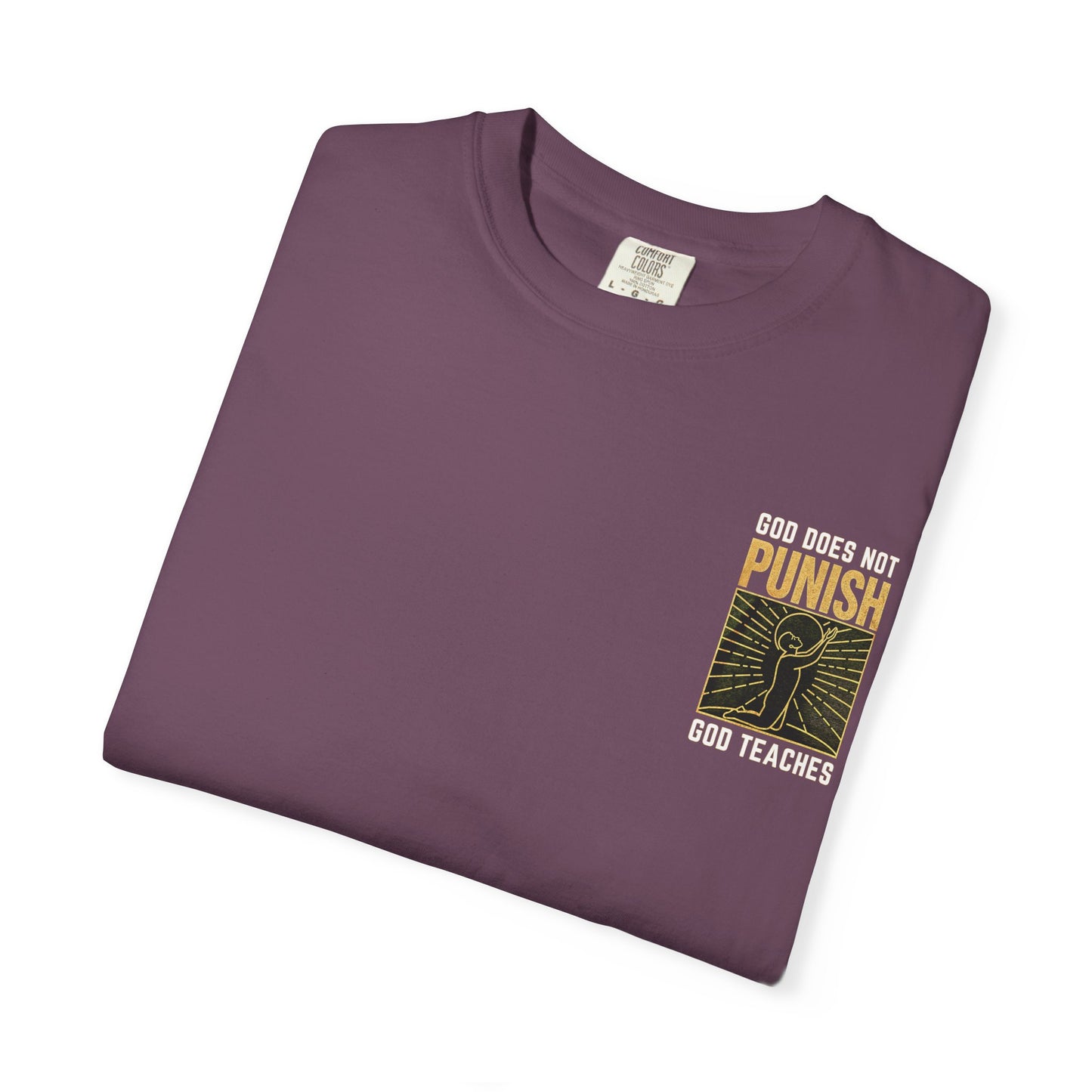 "God Does Not Punish - God Teaches" #03, Unisex T-shirt