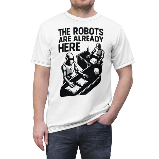 "The Robots Are Already Here", Graphic Art Unisex T-Shirt (Linen White)