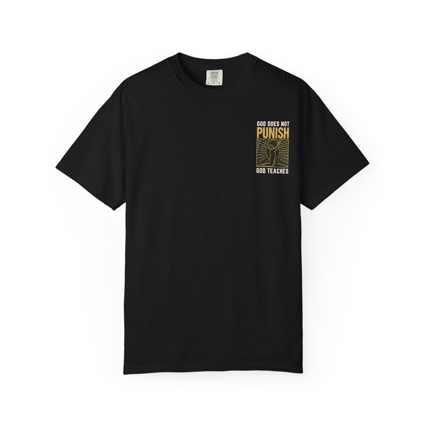 "God Does Not Punish - God Teaches" #03, Unisex T-shirt