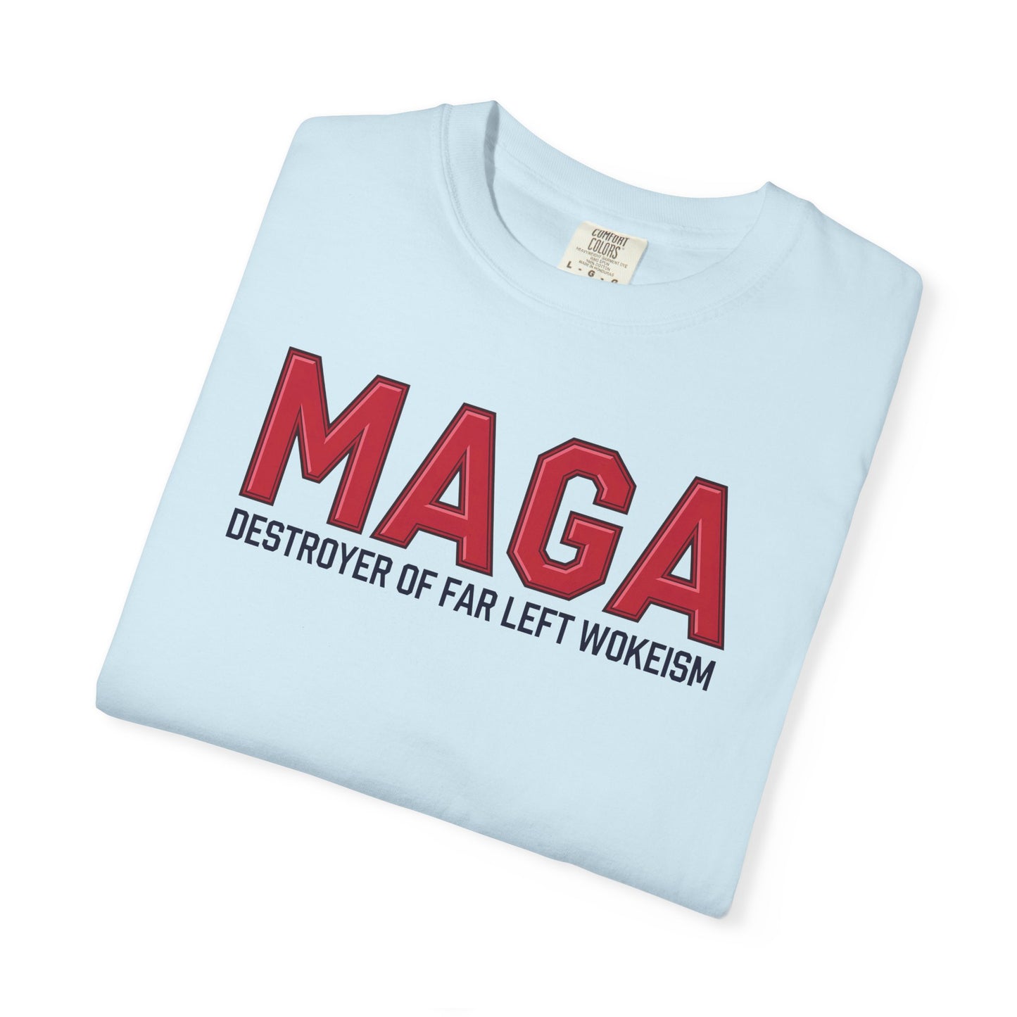 "MAGA - Destroyer of Far Left Wokeism", Unisex T-shirt