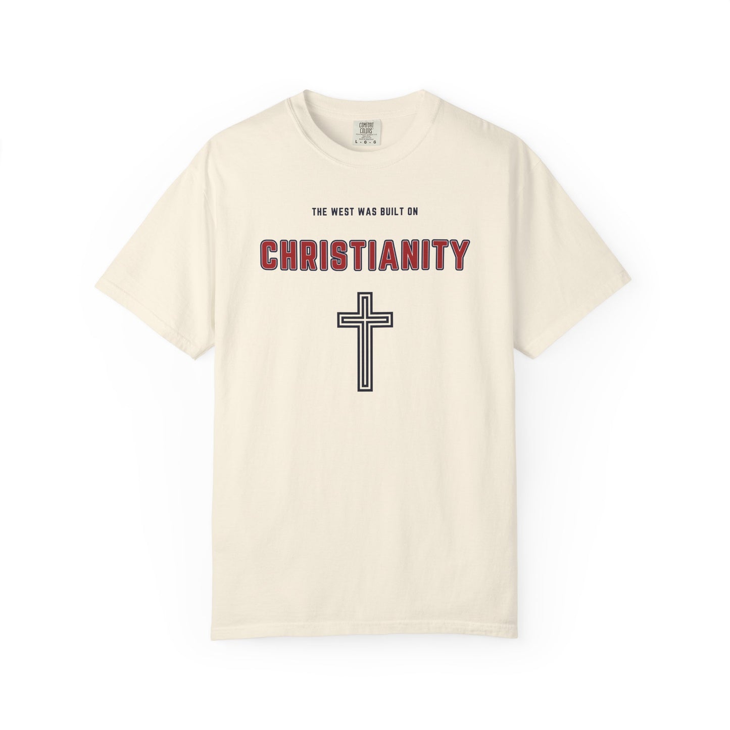 "The West was built on Christianity", Unisex T-shirt