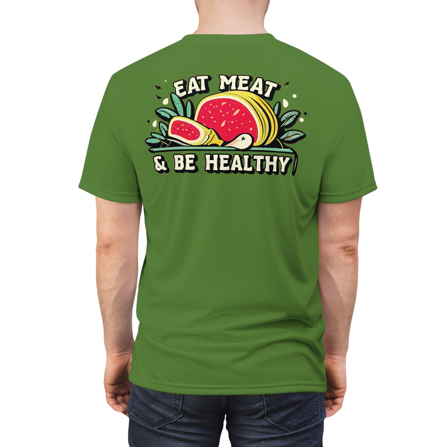 "Eat Meat & Be Healthy", Unisex T-shirt (Avocado Green)