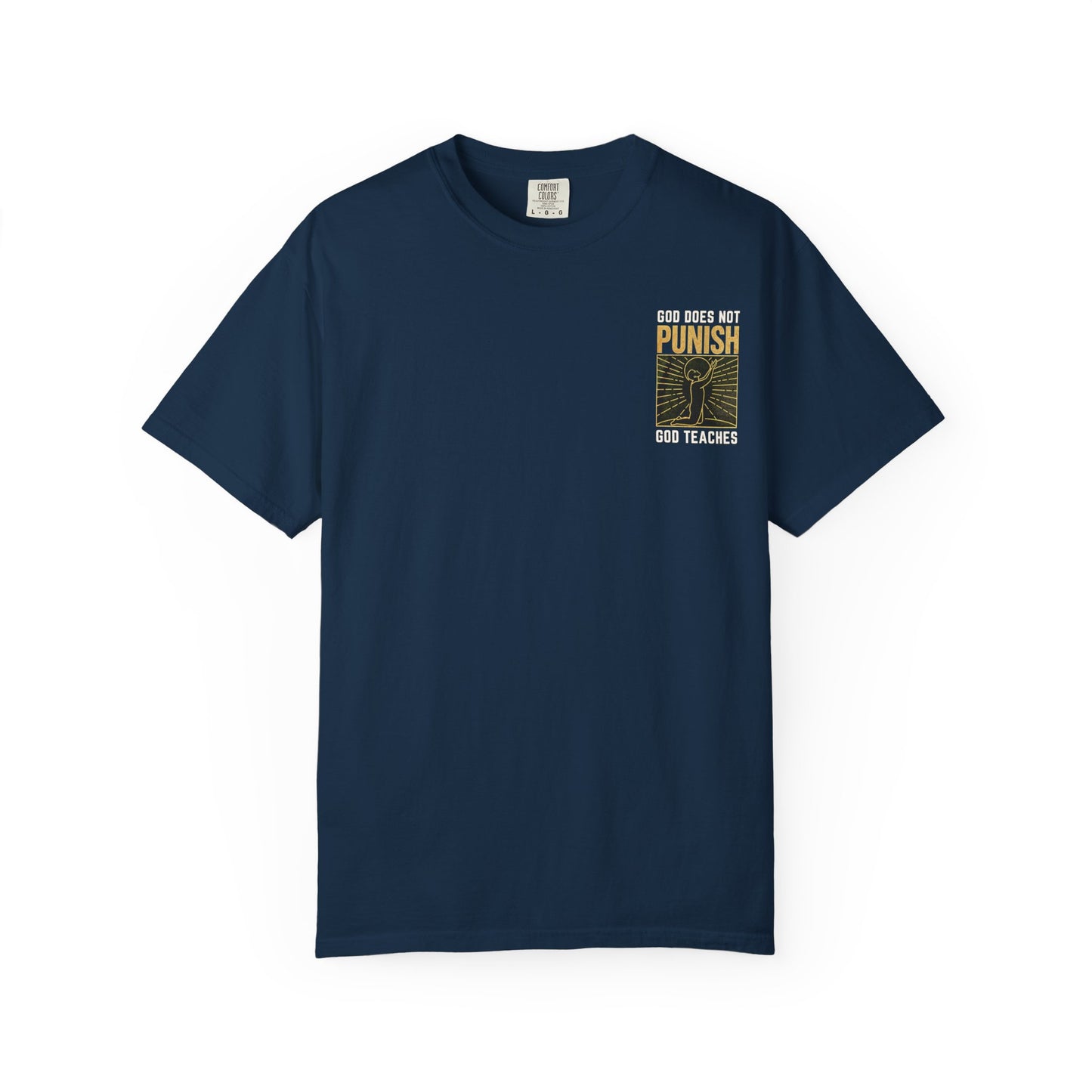 "God Does Not Punish - God Teaches" #03, Unisex T-shirt