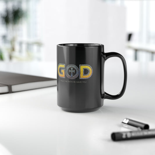 "God - Walk The Path He Gave You", Black Mug (11oz & 15oz)