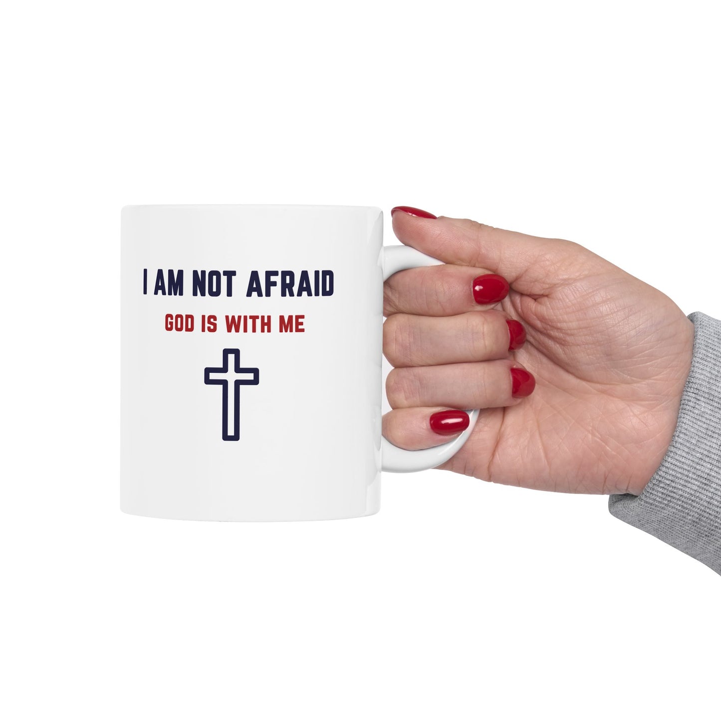 "I Am Not Afraid", White Mug (11oz & 15oz)