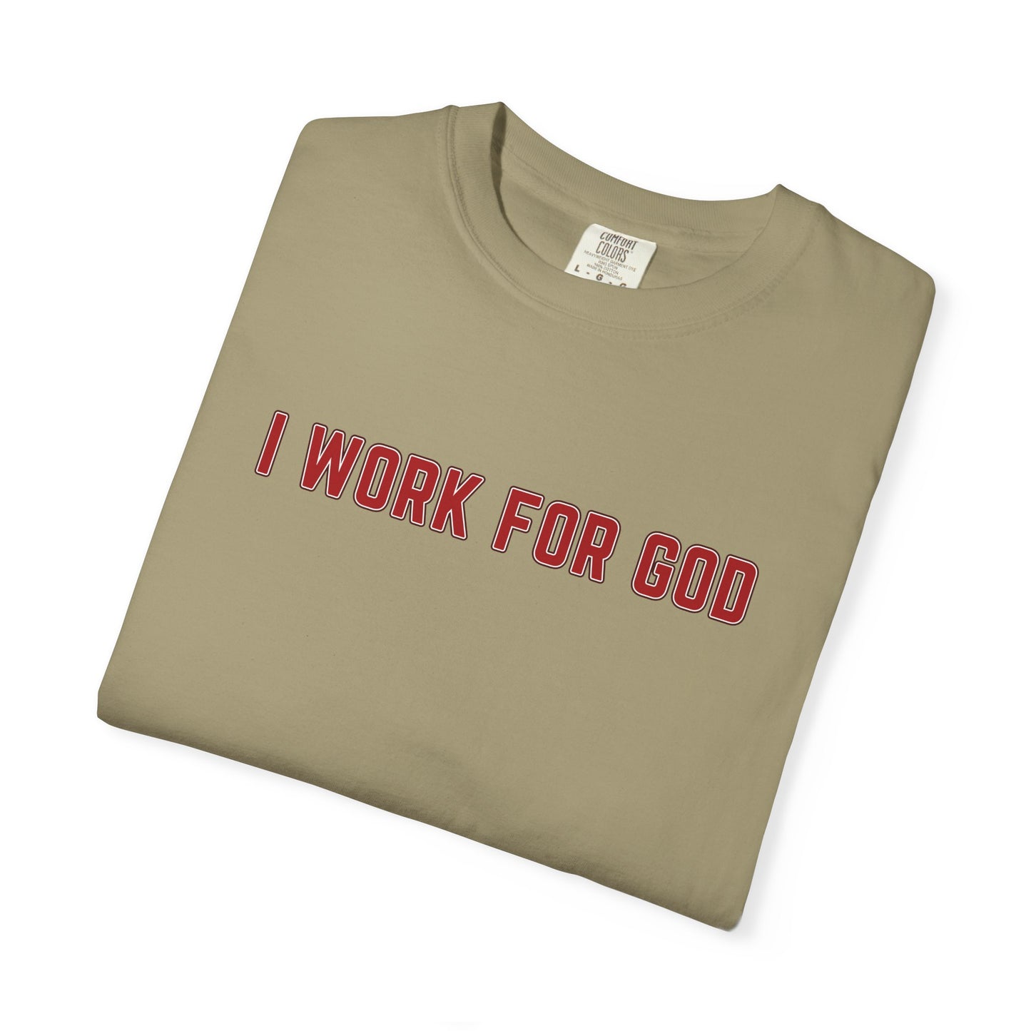 "I Work for God", Unisex T-shirt (Red Font)