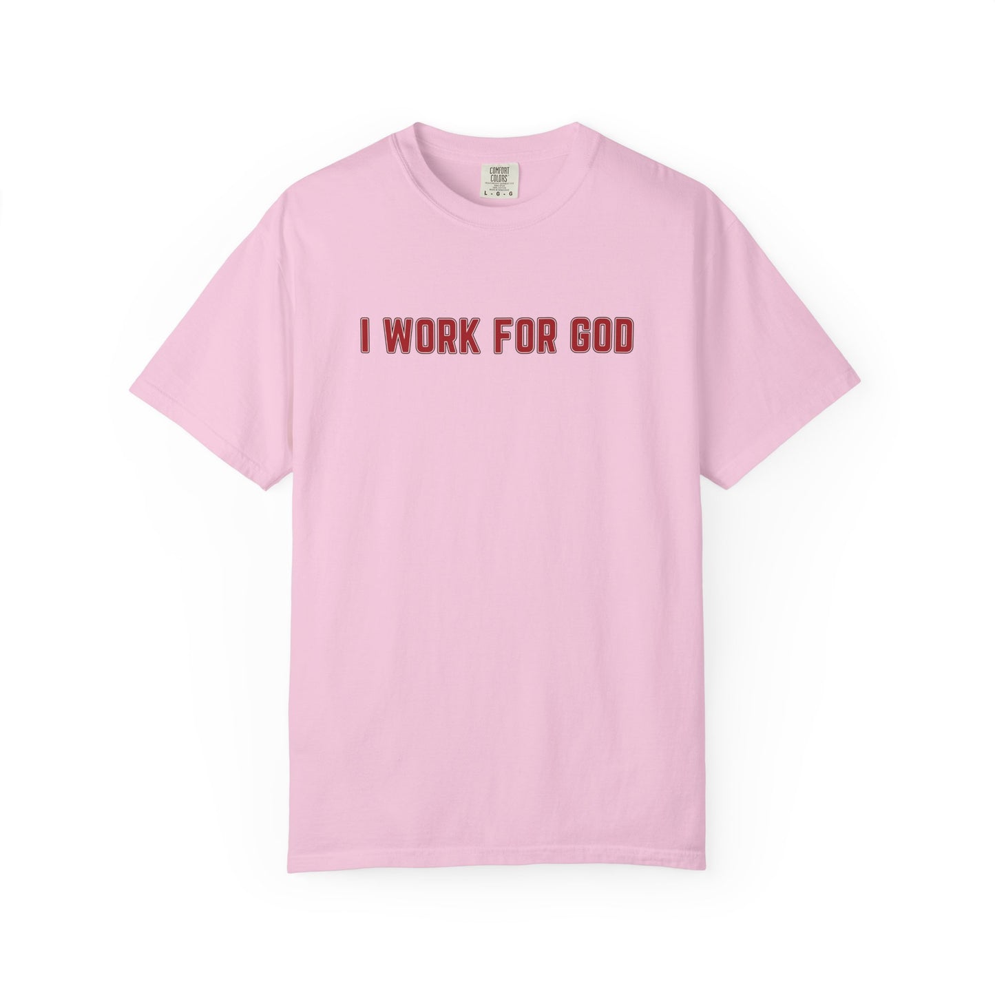 "I Work for God", Unisex T-shirt (Red Font)