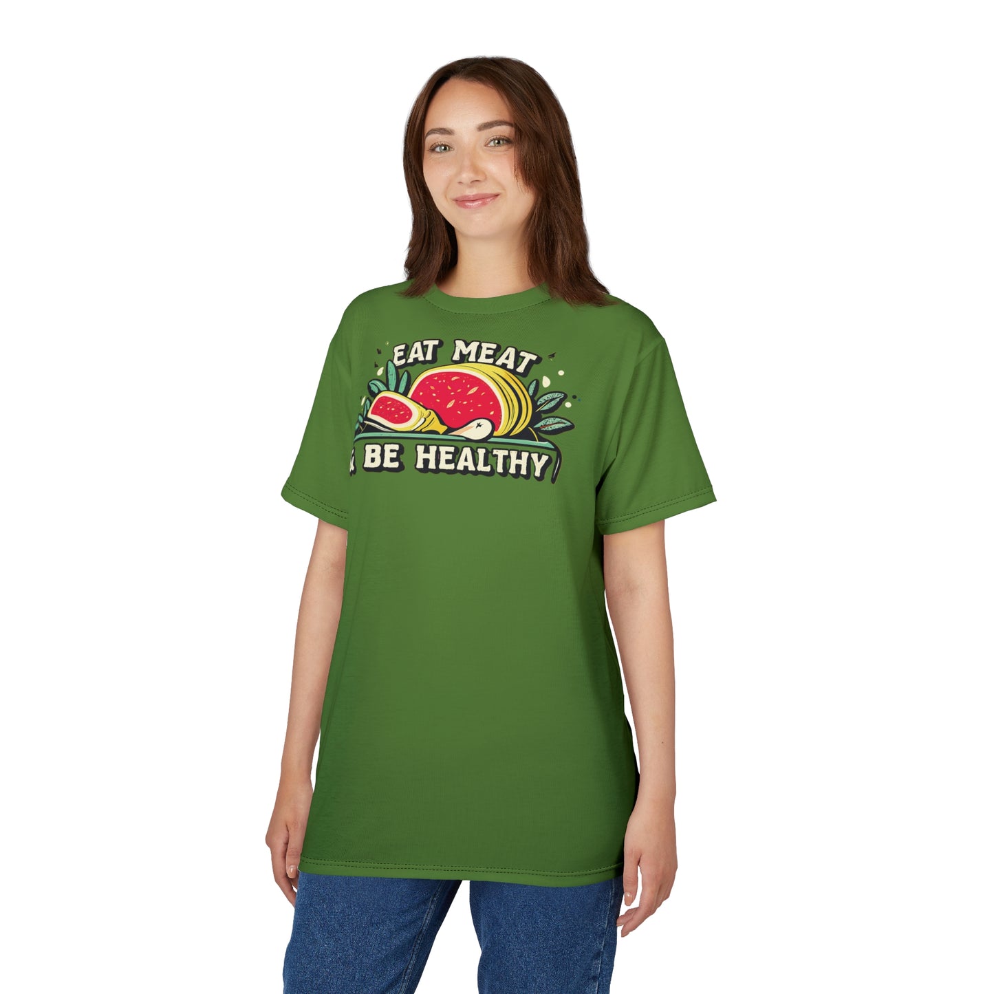 "Eat Meat & Be Healthy", Unisex T-shirt (Avocado Green)