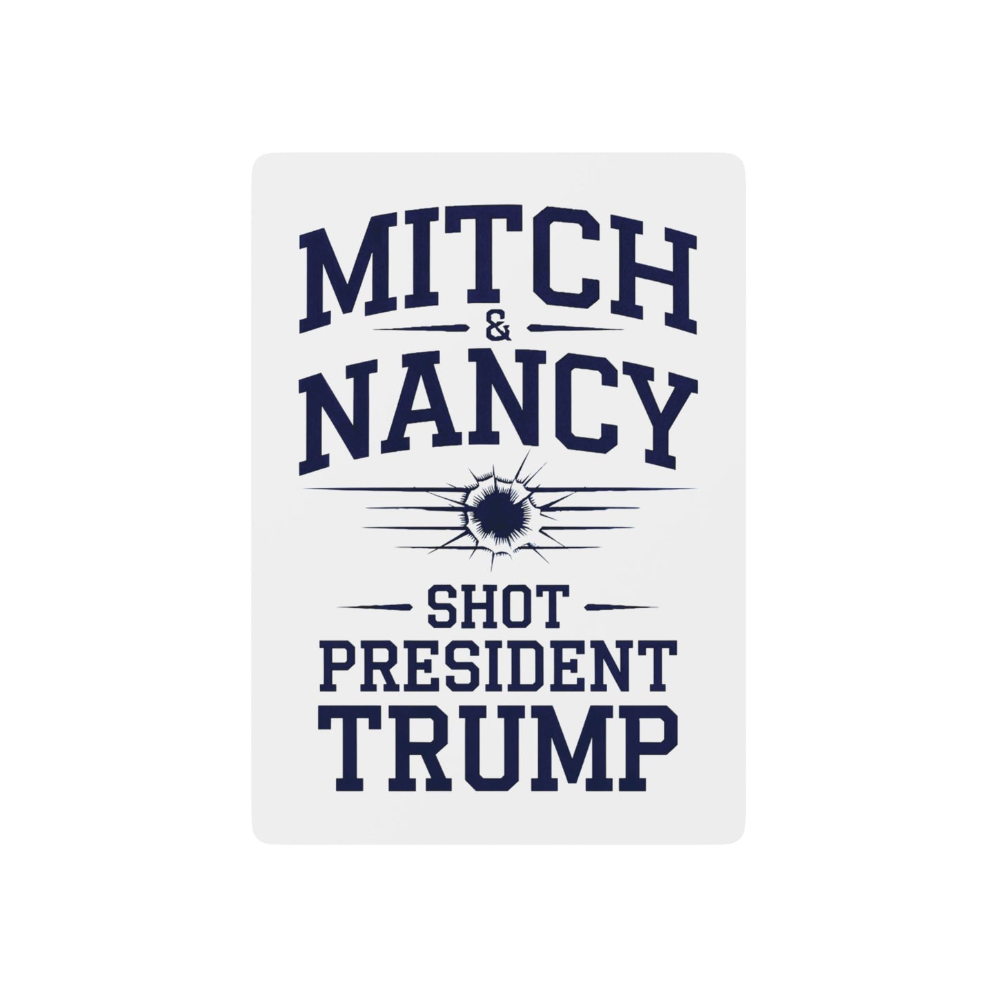 "Mitch & Nancy Shot President Trump", Political Playing Cards (Off White)
