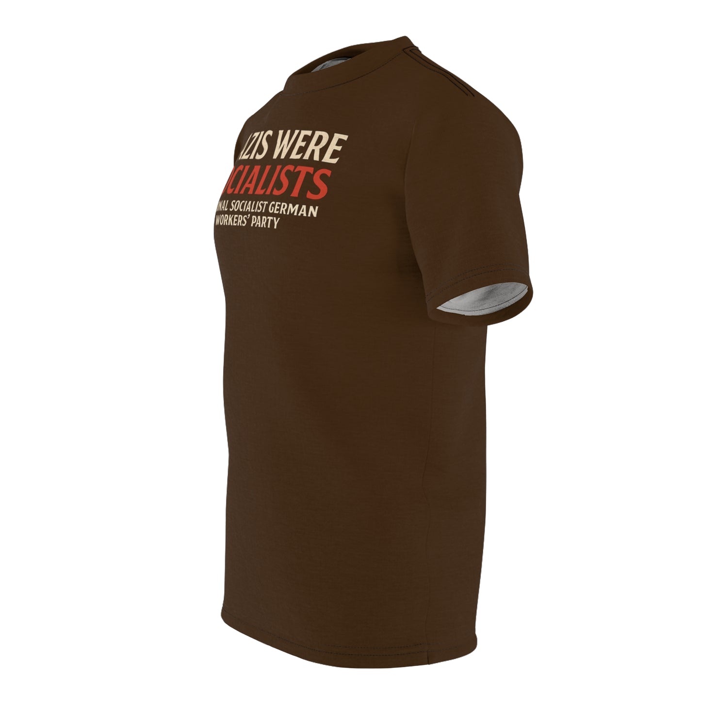 "Nazis were Socialists", Unisex T-shirt (Dark Chocolate Brown)