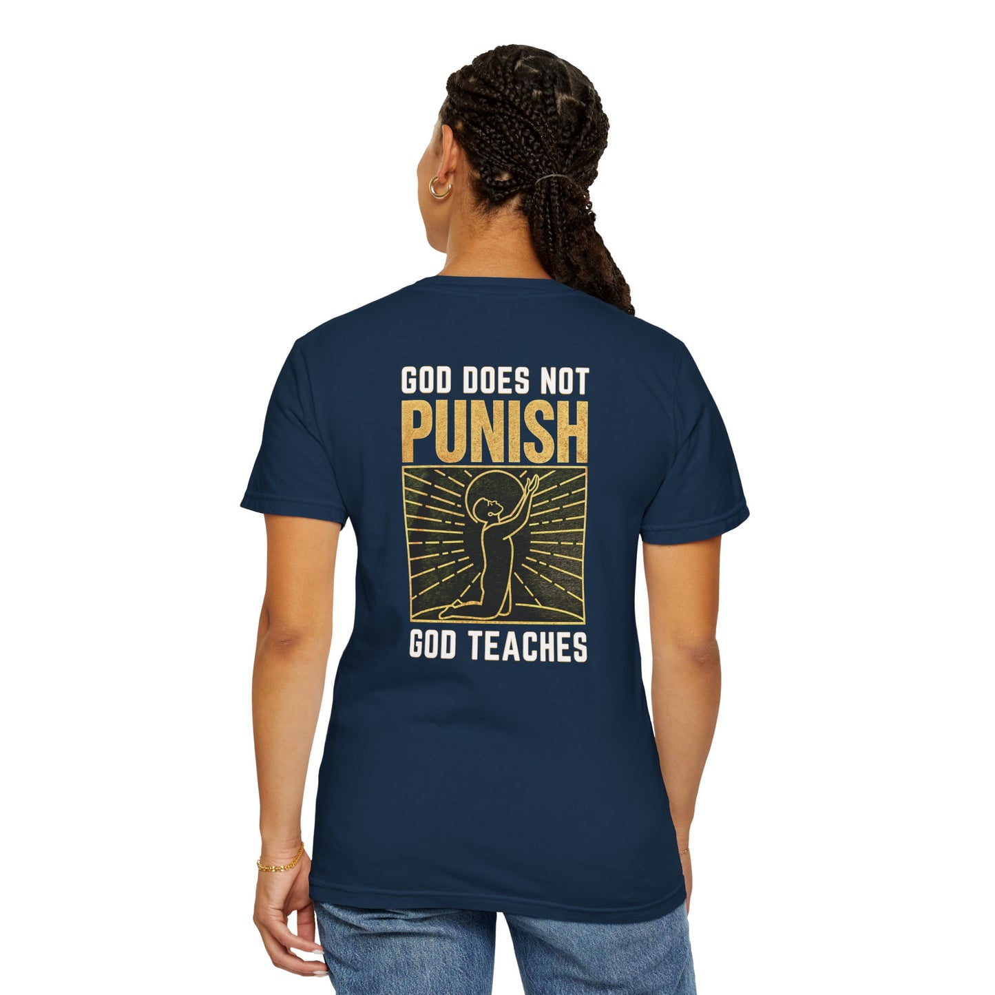 "God Does Not Punish - God Teaches" #03, Unisex T-shirt