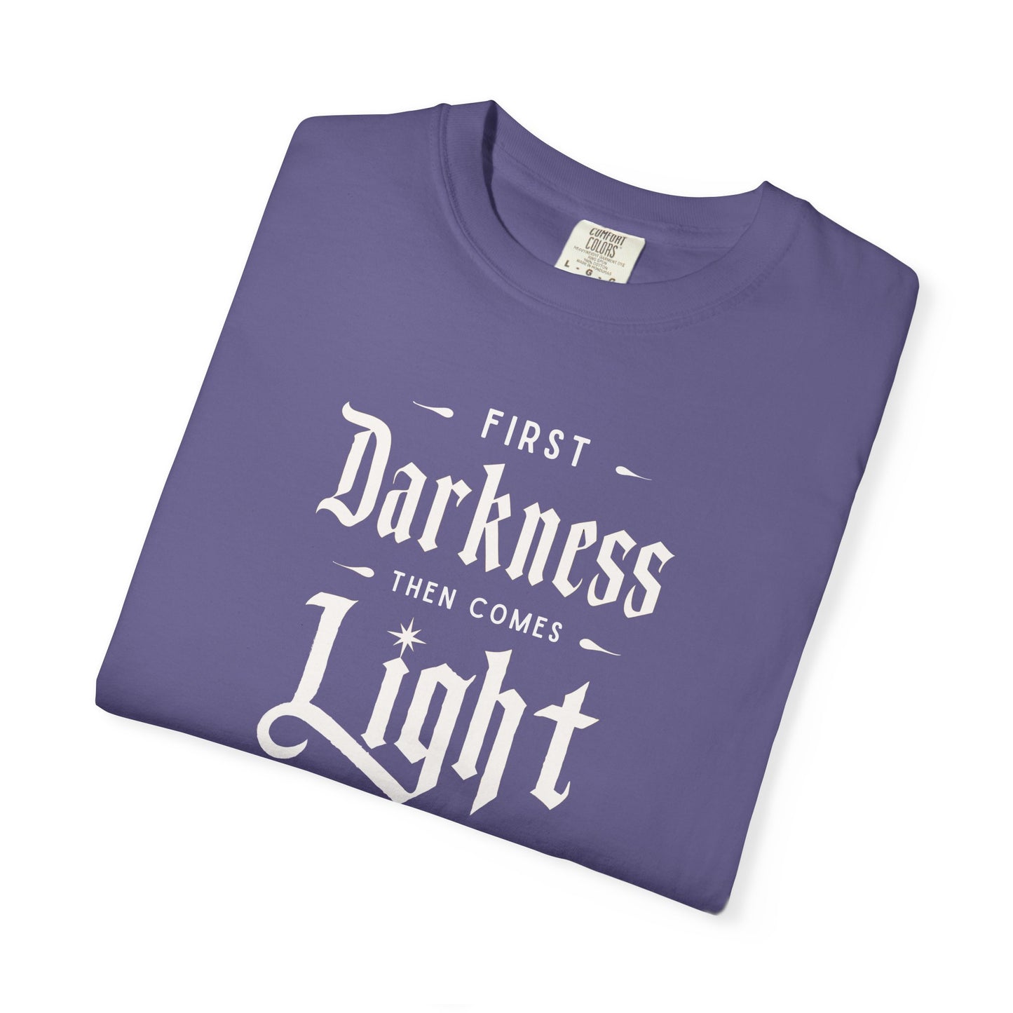 "First Darkness Then Comes Light", Unisex T-shirt