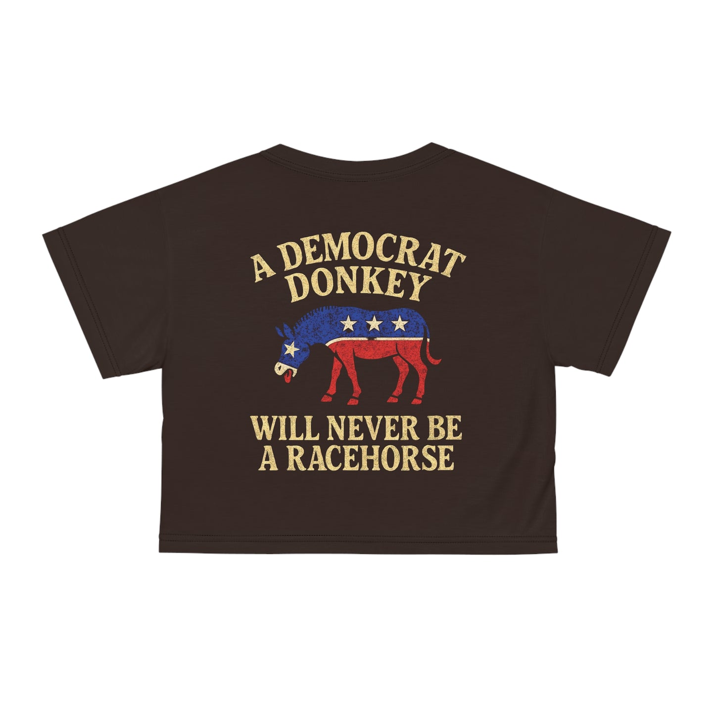 "A Democrat Donkey", Political Crop Tee (Rich Soil Brown)