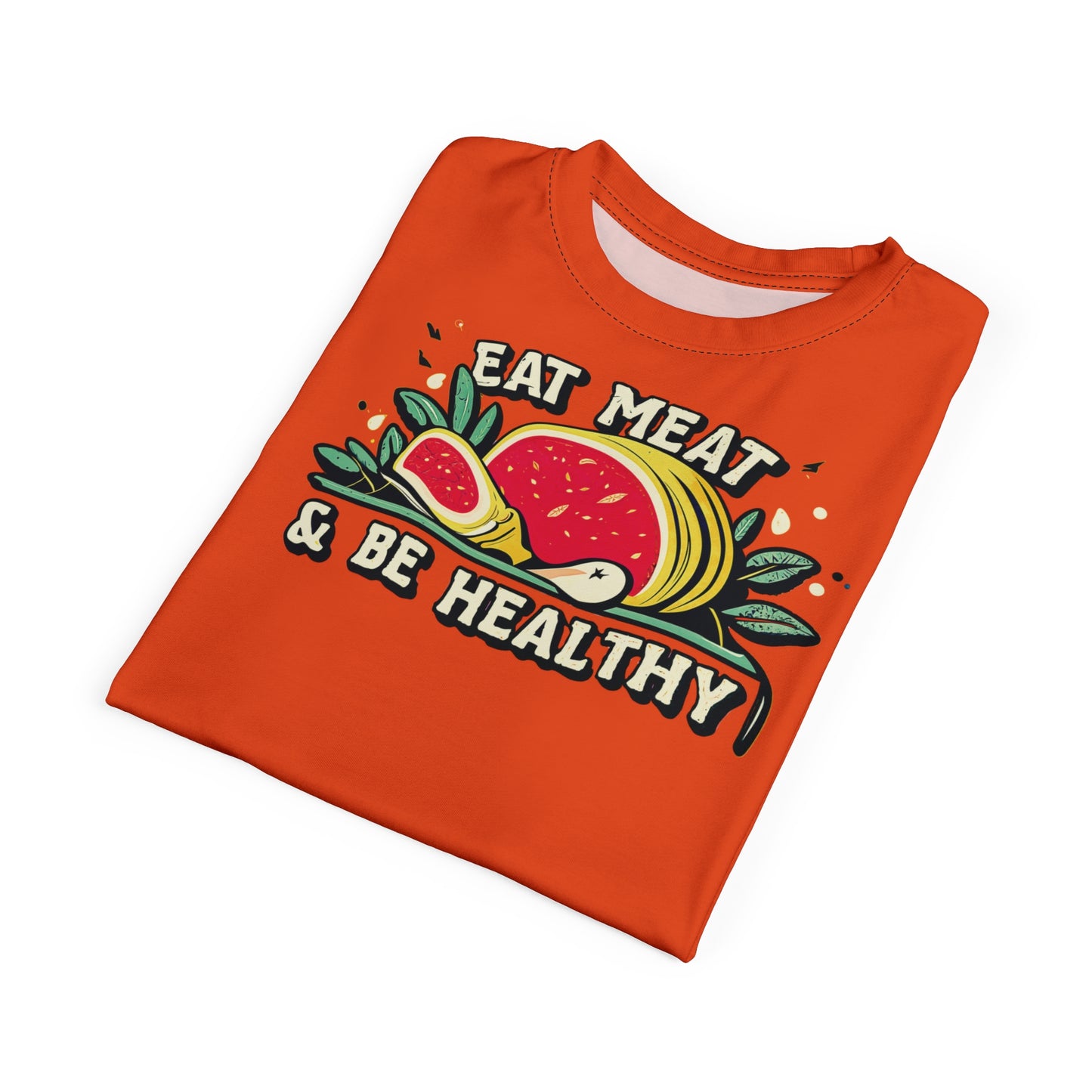 "Eat Meat & Be Healthy", Unisex T-shirt (Willpower Orange)