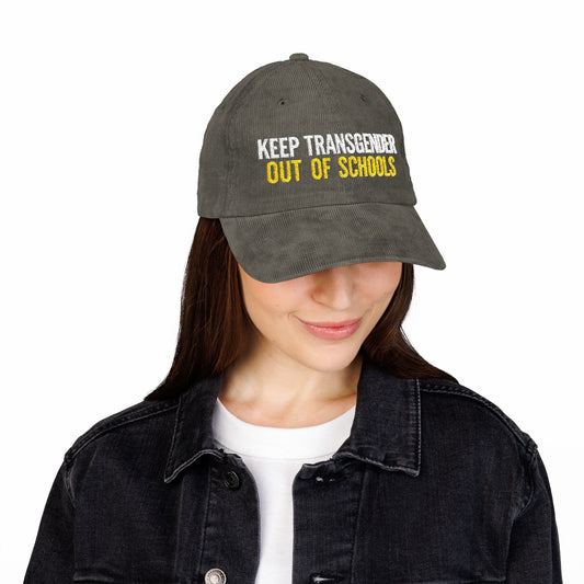 "Keep Transgender Out Of Schools", Vintage Corduroy Cap (Embroidery)
