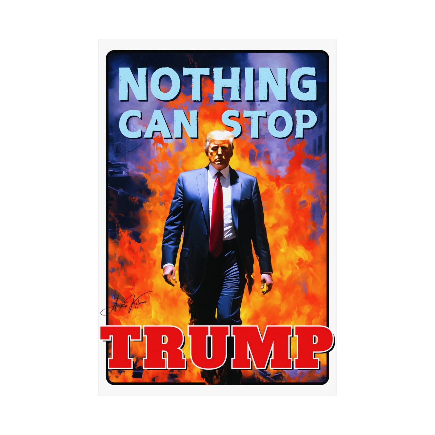 "Nothing Can Stop Trump", Poster