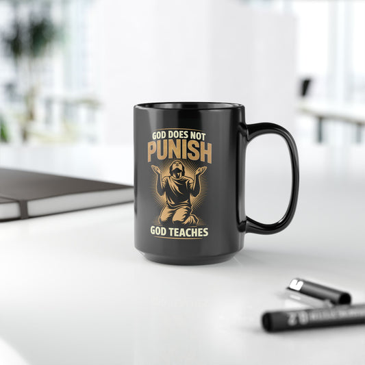 "God Does Not Punish - God Teaches" #02, Black Mug (11oz & 15oz)