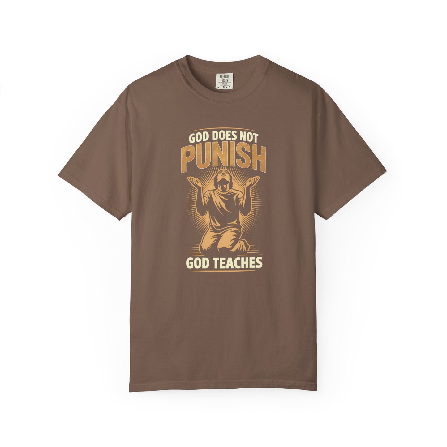 "God Does Not Punish - God Teaches" #02, Unisex T-shirt